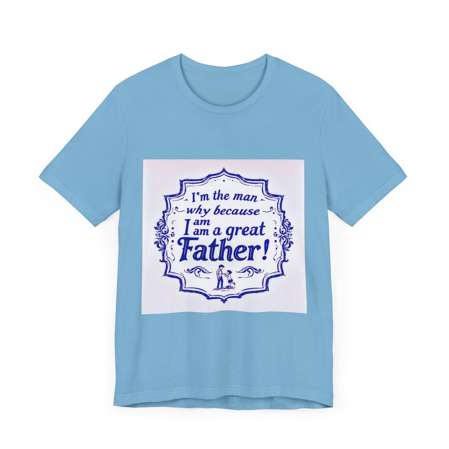 I'm A Great Father Tee, Father's Day Gift, Dad Shirt, Unisex Family T-shirt, Gift for Him, Casual Wear